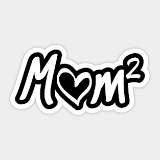 Mom Of Two Kid Mother Day Mom 2 Squared Mommy Tee Sticker